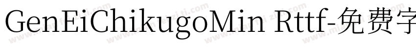 GenEiChikugoMin Rttf字体转换